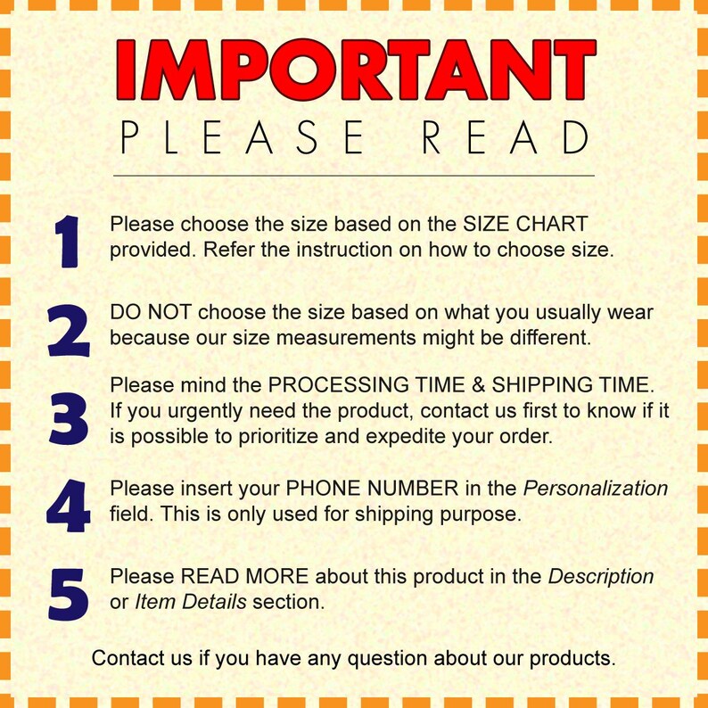 May include: A yellow and orange graphic with the text "IMPORTANT PLEASE READ" in red. Five numbered points provide instructions for ordering, including choosing the correct size, processing time, shipping time, and providing a phone number.