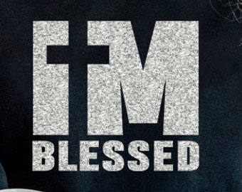 I'm Blessed SVG, Scripture Bible Verse Christian Faith Sublimation PNG (Digital Download)