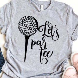 Lets Par Tee Svg Golf SVG Cut file Golf SVG Golfing SVG Let&#39;s Party Svg Golfer Svg Let&#39;s Partee Golf Pun Golf Quote Svg Cricut Dxf Png Svg