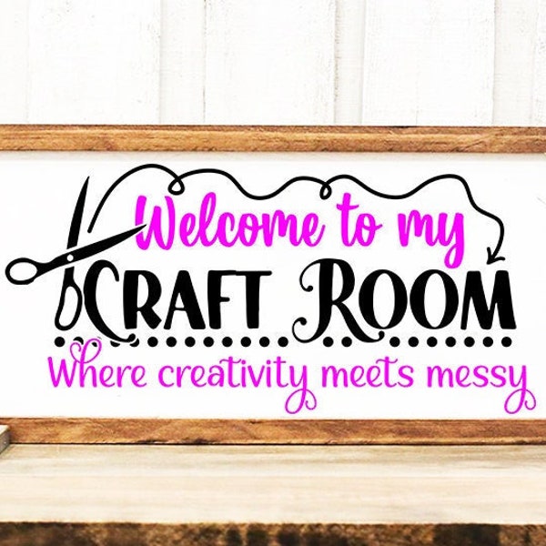 Welcome To My Craft Room SVG Cutting File, Where Creativity Meets Messy SVG Crafting SVG, Funny Crafter Quote Svg Crafts svg Cricut Die Cuts