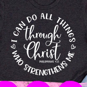 I Can Do All Things Through Christ Who Strengthens Me Philippians Svg Christian Svg Christ Svg Faith SVG God Svg Religious Svg Cricut Png