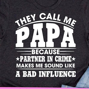 Ze noemen me papa omdat Partner In Crime klinkt als een slechte invloed SVG-bestand knippen SVG Funny Daddy Vaderdag Shirt Dad Svg Cricut PNG