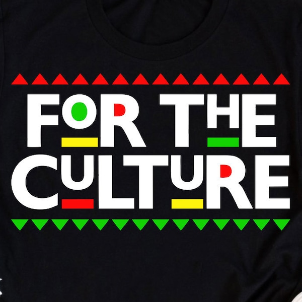For The Culture SVG Cut file Cricut Silhouette Design Space Afroamerican Shirt Melanin Afro Queen Svg Sublimation PNG transfer