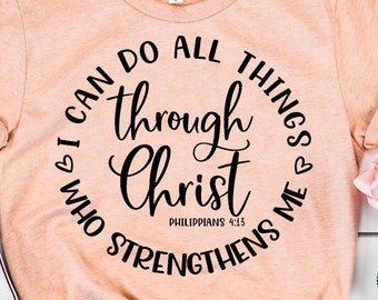 I Can Do All Things Through Christ Who Strengthens Me Philippians Svg Christian Svg Christ Svg Faith SVG God Svg Religious Svg Cricut Png