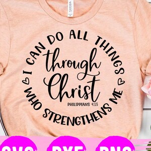 I Can Do All Things Through Christ Who Strengthens Me Philippians Svg Christian Svg Christ Svg Faith SVG God Svg Religious Svg Cricut Png