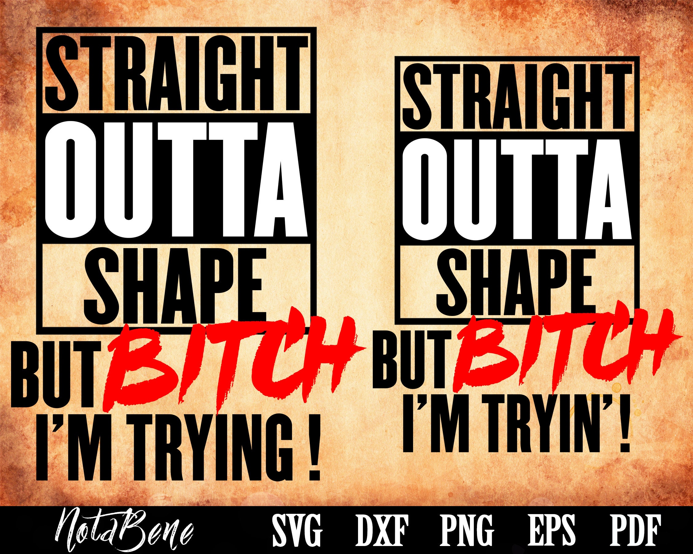 Straight Outta Shape SVG But Bitch I'm Trying Straight | Etsy