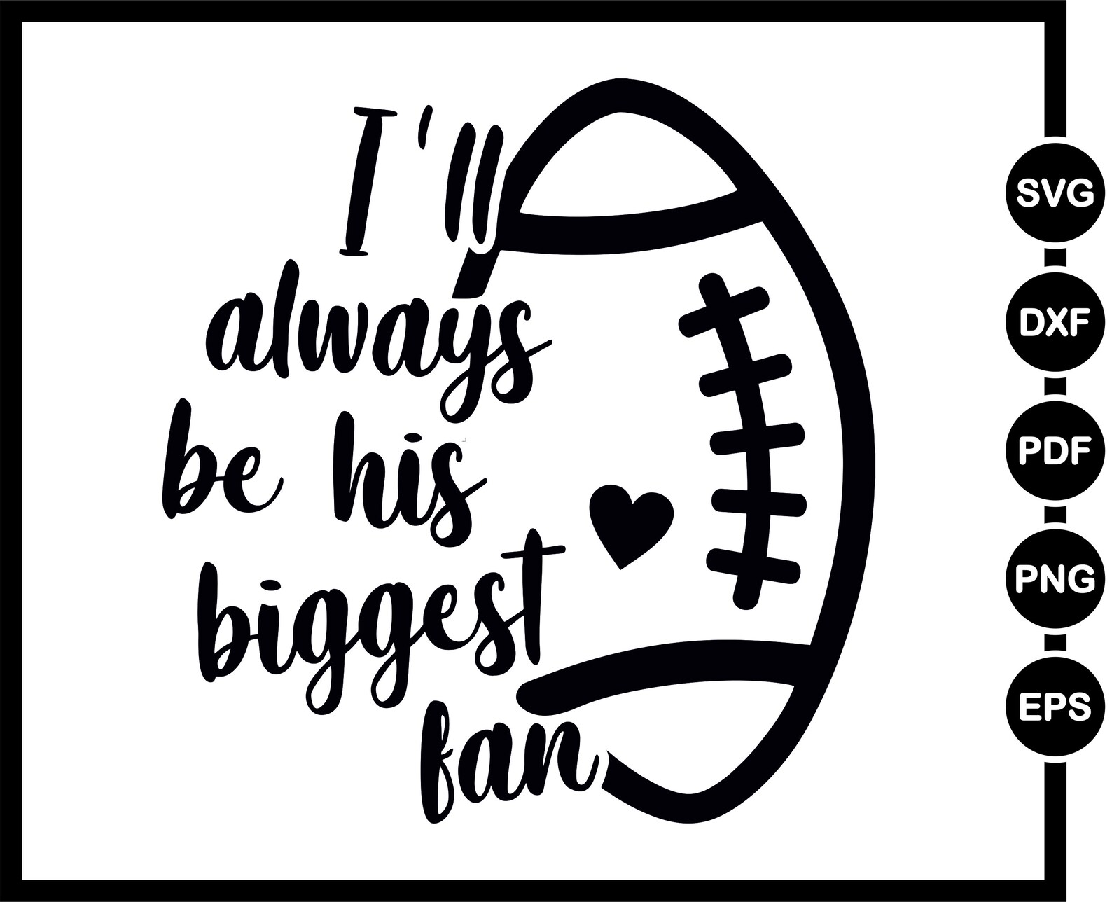 I'll Always Be His Biggest Fan SVG Football Fan Sayings Etsy