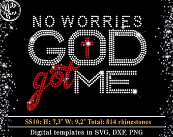 No Worries God Got Me SVG Rhinestone Template, Christian Bling Shirt Design, Spangle Transfer