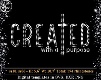 May include: A black and white image of the word "CREATED" in rhinestones with the words "with a purpose" below. The image includes the text "ss10, ss06 - H: 5.6" W: 10.7" Total: 594 rhinestones" and "Digital templates in SVG, DXF, PNG".