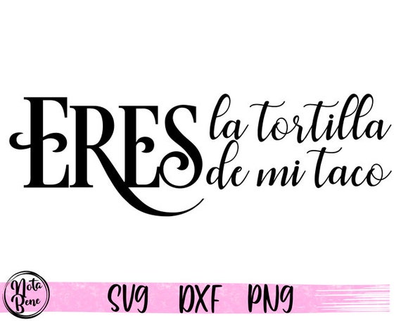 Eres la tortilla de mi taco SVG Valentine svg Espanol Love - Etsy México