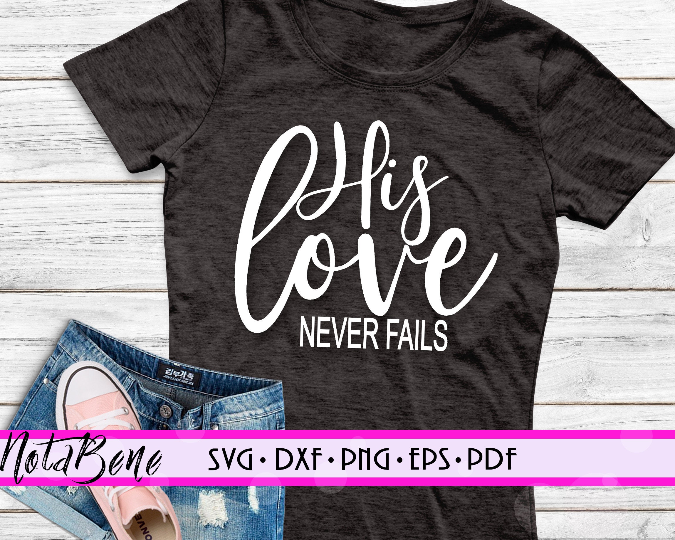 3 SVG His Love Never Fails SVG Bible Verse Svg Faith SVG - Etsy