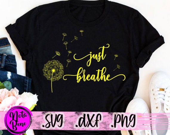 Download Just Breathe SVG PNG Dandelion Svg Flower Svg Positive | Etsy