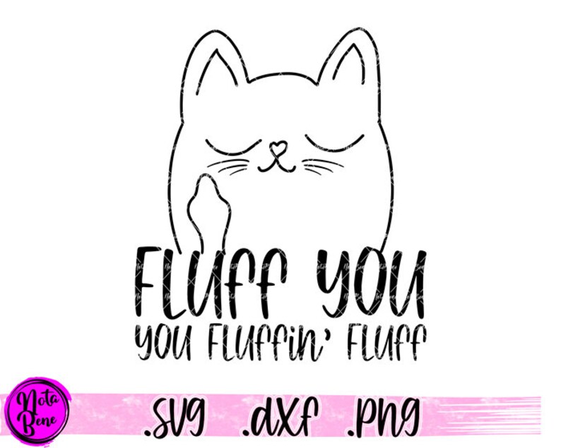 Download Fluff You You Fluffin' Fluff SVG Rude Cat Svg Funny | Etsy