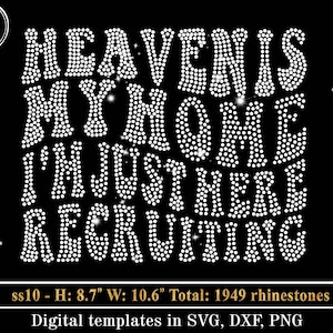 Heaven Is My Home I'm Just Here Recruiting, strass sjabloon SVG, bling svg, religieus citaat, strass patroon, bling shirt Design