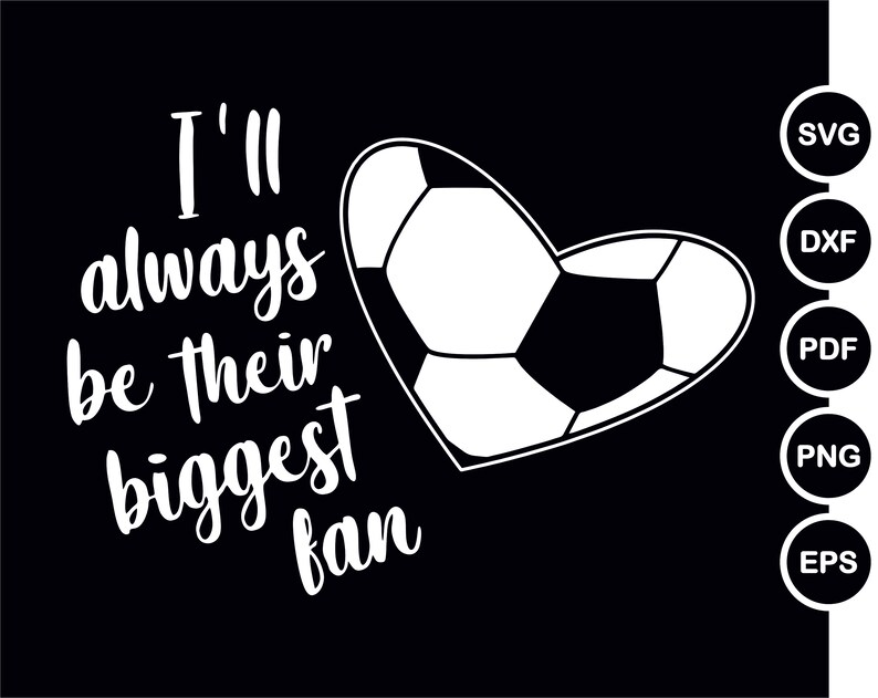 Download I'll always be their biggest fan SVG Soccer cut file Heart ...