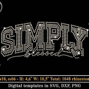 May include: A rhinestone design of the word "SIMPLY" in a cursive font. The design is 4.6 inches tall and 10.5 inches wide and uses 1048 rhinestones. Digital templates are available in SVG, DXF, and PNG formats.