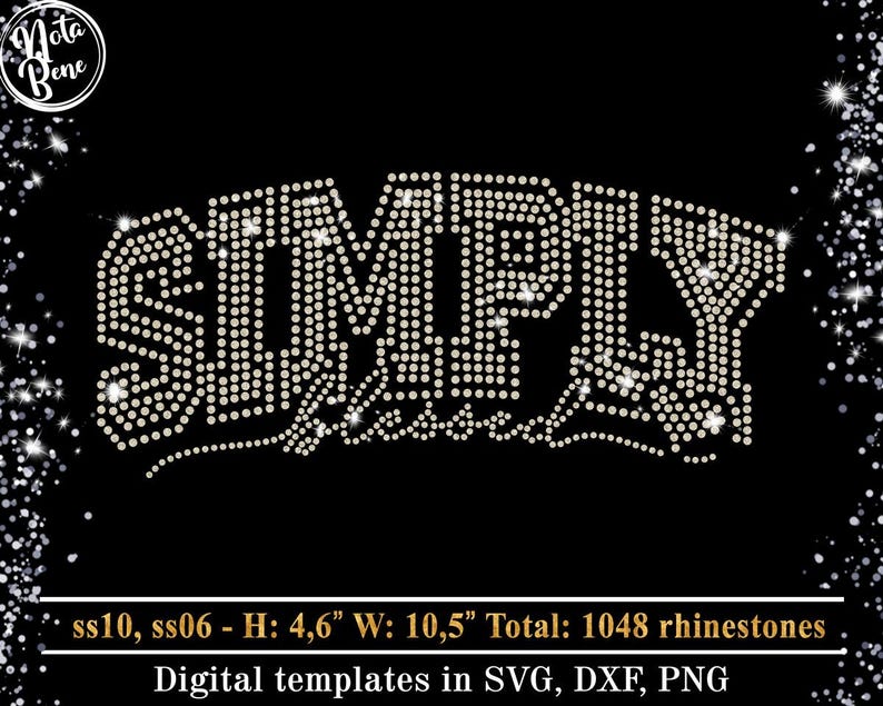 May include: A rhinestone design of the word "SIMPLY" in a cursive font. The design is 4.6 inches tall and 10.5 inches wide and uses 1048 rhinestones. Digital templates are available in SVG, DXF, and PNG formats.