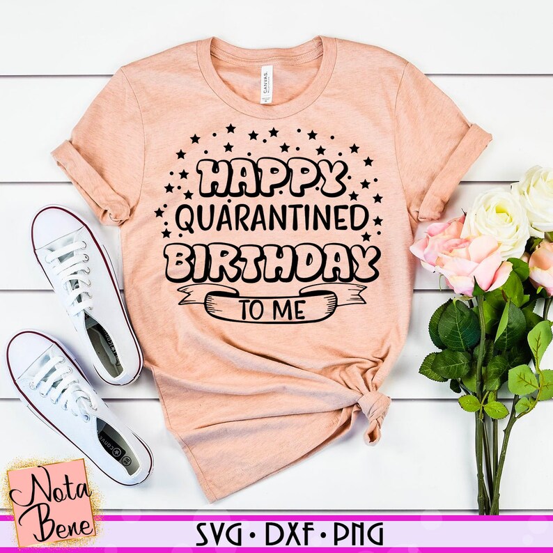 Free Free Happy Quarantine Birthday Svg Free 389 SVG PNG EPS DXF File