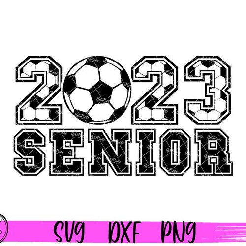 Soccer 2023 SVG Soccer Senior Graduation Svg Seniors Svg - Etsy