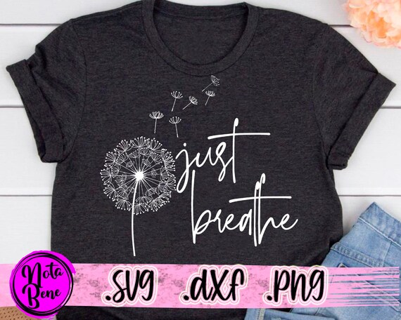 Download Just Breathe SVG PNG Dandelion Svg Flower Svg Positive | Etsy
