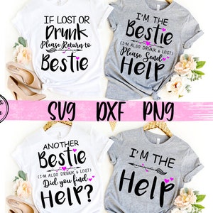 Als je verloren of dronken bent, ga dan terug naar bestie 4 SVG, I am the help Svg, beste vrienden bijpassende shirts svg, grappige beste vrienden Svg Cricut Clipart
