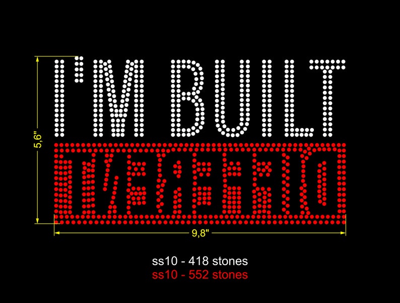 May include: White rhinestone design that reads "I'M BUILT DIFFERENT" with a red rhinestone rectangle underneath. The design is approximately 5.6 inches tall and 9.8 inches wide.