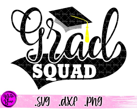 Download Grad Squad Svg Cut File Gradation Svg Senior Svg Shirt Etsy