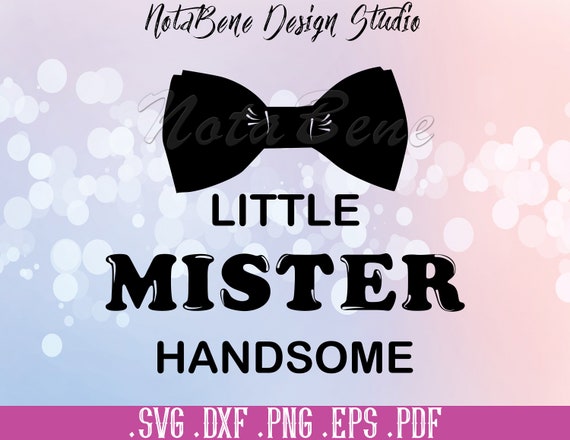 Download Little Mister Handsome Svg Baby Boy Svg Bow Tie Design Mr Etsy