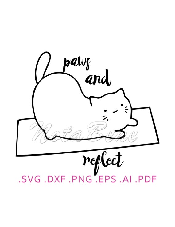 Download Yoga Cat Svg Kitten Svg Cut File Paws And Reflect Cricut Etsy