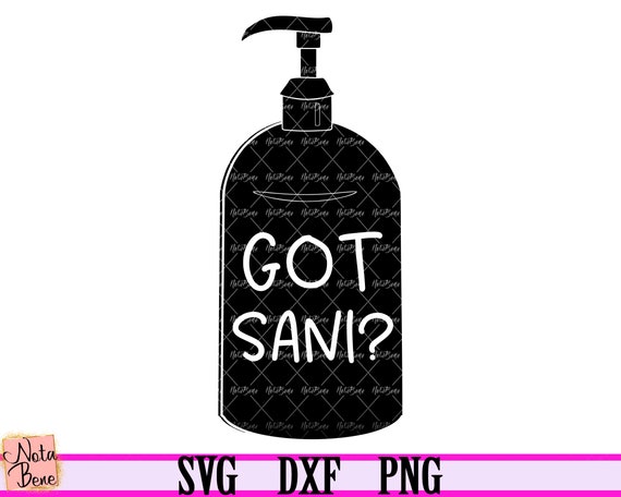 Got Sani Svg Cut File Sanitizer Svg Quarantine Svg Wash Etsy Got Sani Svg Cut File Sanitizer Svg Quarantine Svg Wash Etsy