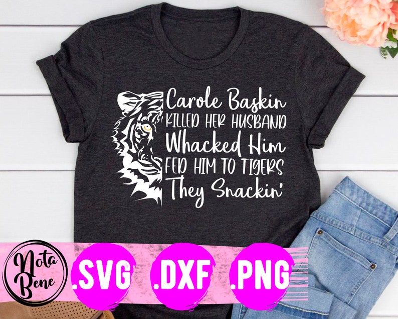 Carole Baskin Song SVG Cut file Tiger King Svg Joe Exotic 2020 SVG Hey All You Cool Cats and Kittens SVG Tiger King Shirt Designs Svg Png
