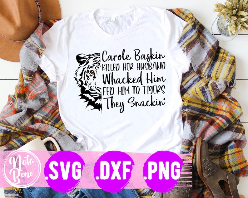 Carole Baskin Song SVG Cut file Tiger King Svg Joe Exotic 2020 SVG Hey All You Cool Cats and Kittens SVG Tiger King Shirt Designs Svg Png
