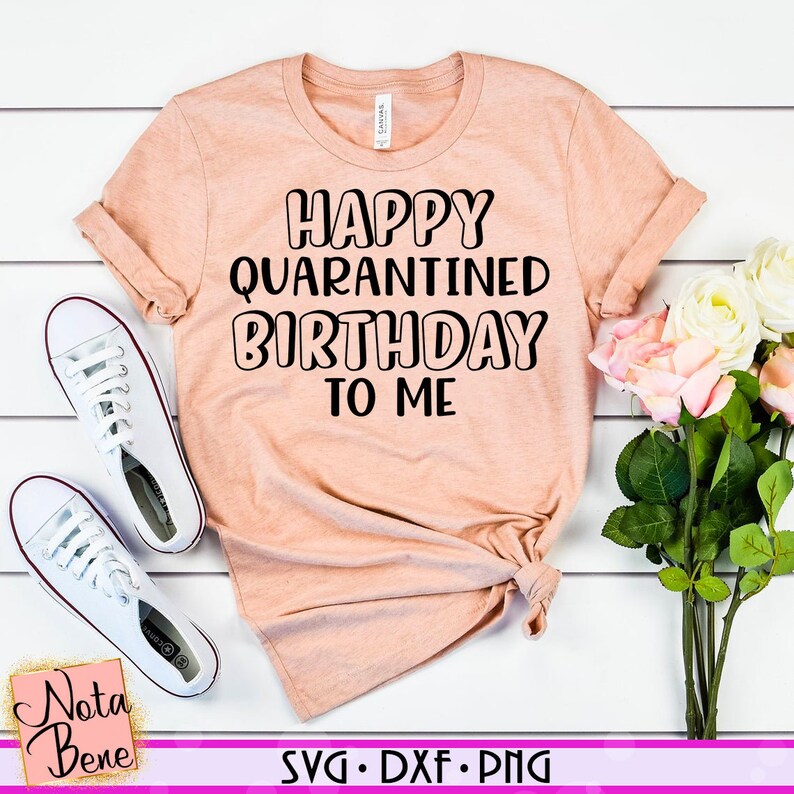 Download Happy Quarantine Birthday 2020 SVG Quarantine Birthday Svg ...