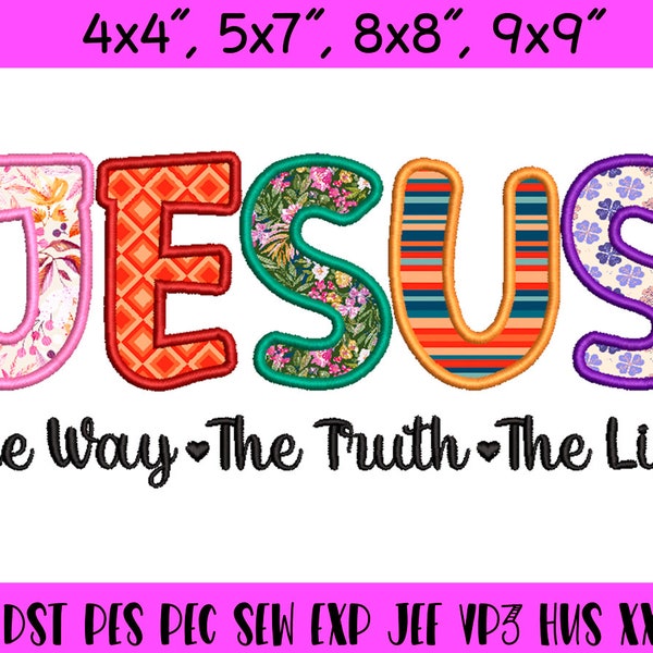 Jesus Applique Embroidery Design, The Way The Truth The Life, Faith Machine Embroidery Pattern, 4 sizes