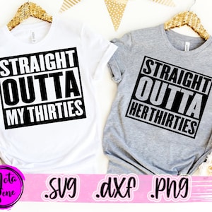 Straight Outta My Her Thirties 30s SVG, PNG Straight Outta My Her Thirties, Camisetas de 30º aniversário, Arquivos de corte Svg Cricut de aniversário de 30 anos