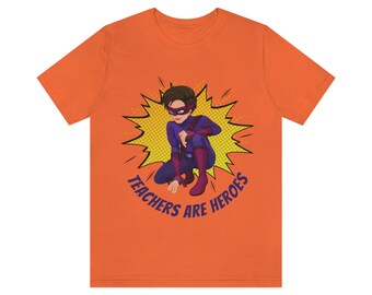 Teachers Are Heroes T-Shirt in Bright Colors - Perfect Gift for Educators
