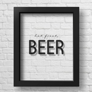 TRANSPARENT But First Beer Poster Beer Sign Beer Wall Art Gift for Him Beer Print Kitchen Decor Bar Decor Beer Lover Gift Bar Sign Beer Art