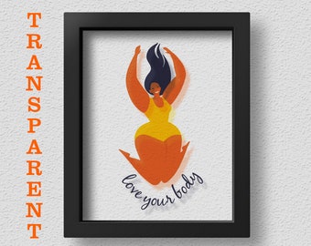 Poster trasparente "Ama il tuo corpo", decorazione murale body positive, poster body positive, stampa body positive, regalo body positive