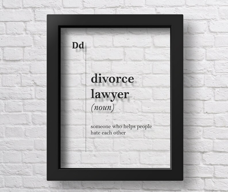 May include: A black framed print with the word "divorce lawyer" defined as "someone who helps people hate each other".