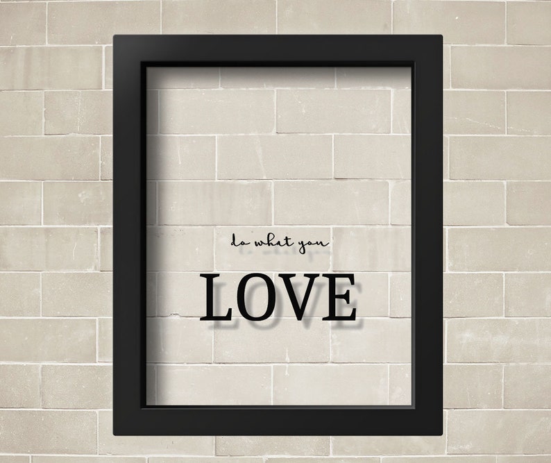 May include: Black framed wall art with the text "Do what you LOVE" in white lettering.