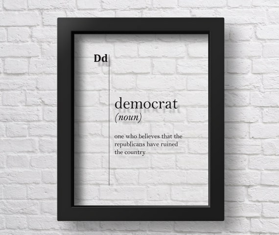 Transparent Democrat Definition Print Democrat Gift Politics Quotes Democracy Wall Art Democracy Gift Office Wall Decor Home Decor Modern
