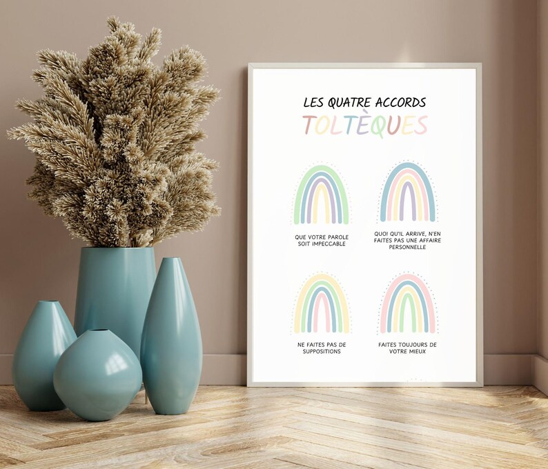 May include: A printable poster with a rainbow design and the text "Les Quatre Accords Tolteques" in French. The poster features four rainbow designs with text in French below each rainbow. The text reads: "Que votre parole soit impeccable", "Quoi qu'il arrive, n'en faites pas une affaire personnelle", "Ne faites pas de suppositions", and "Faites toujours de votre mieux".