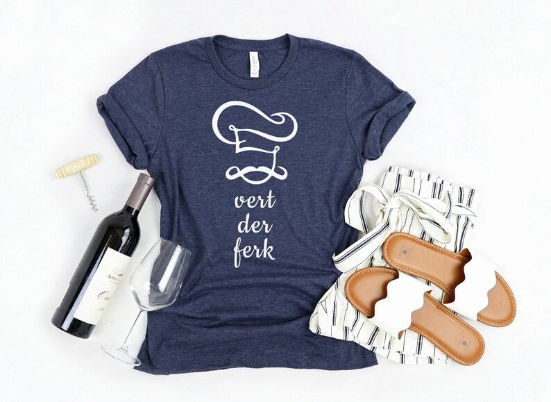 Cute Cooking Chef Tees Vert Der Ferk T-Shirts Chefs Kitchen Bbq Barbeque Lovers And Kitchen Fans
