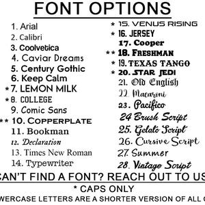 May include: A list of font options for a design project. The list includes both uppercase and lowercase fonts. The text "CAN'T FIND A FONT? REACH OUT TO US!" is at the bottom of the list.  The text "* CAPS ONLY" is below the list. The text "**LOWERCASE LETTERS ARE A SHORTER VERSION OF ALL CAPS" is at the bottom of the list.