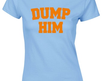 dump him shirt etsy dump him shirt etsy