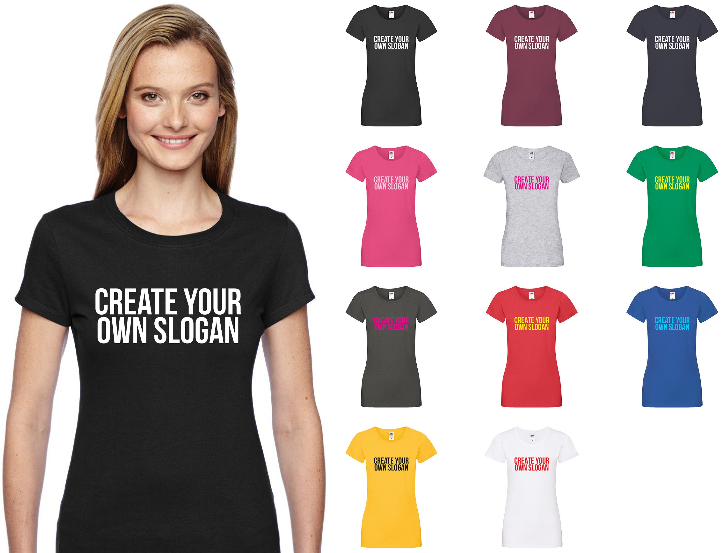 Make your own slogan t shirt Clearance