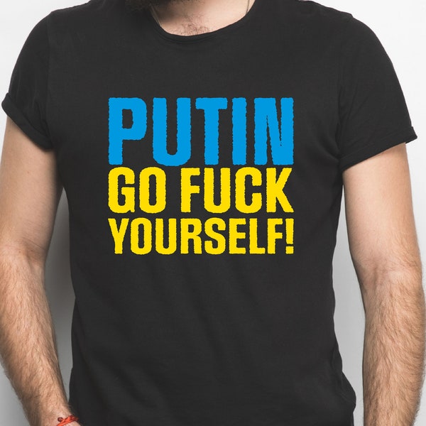 Putin Go F*ck Yourself Ukraine T-Shirt | Anti Putin Tee | Ukrainian flag | Protest Peace | F**k Putin | Fist | Charity tshirt