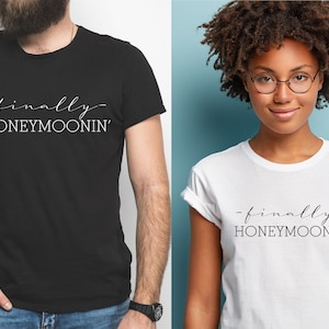 Finally Honeymoonin' T-Shirt | Husband and Wife Couples Honeymoon Tshirt | Postponed Matching Wedding Tee