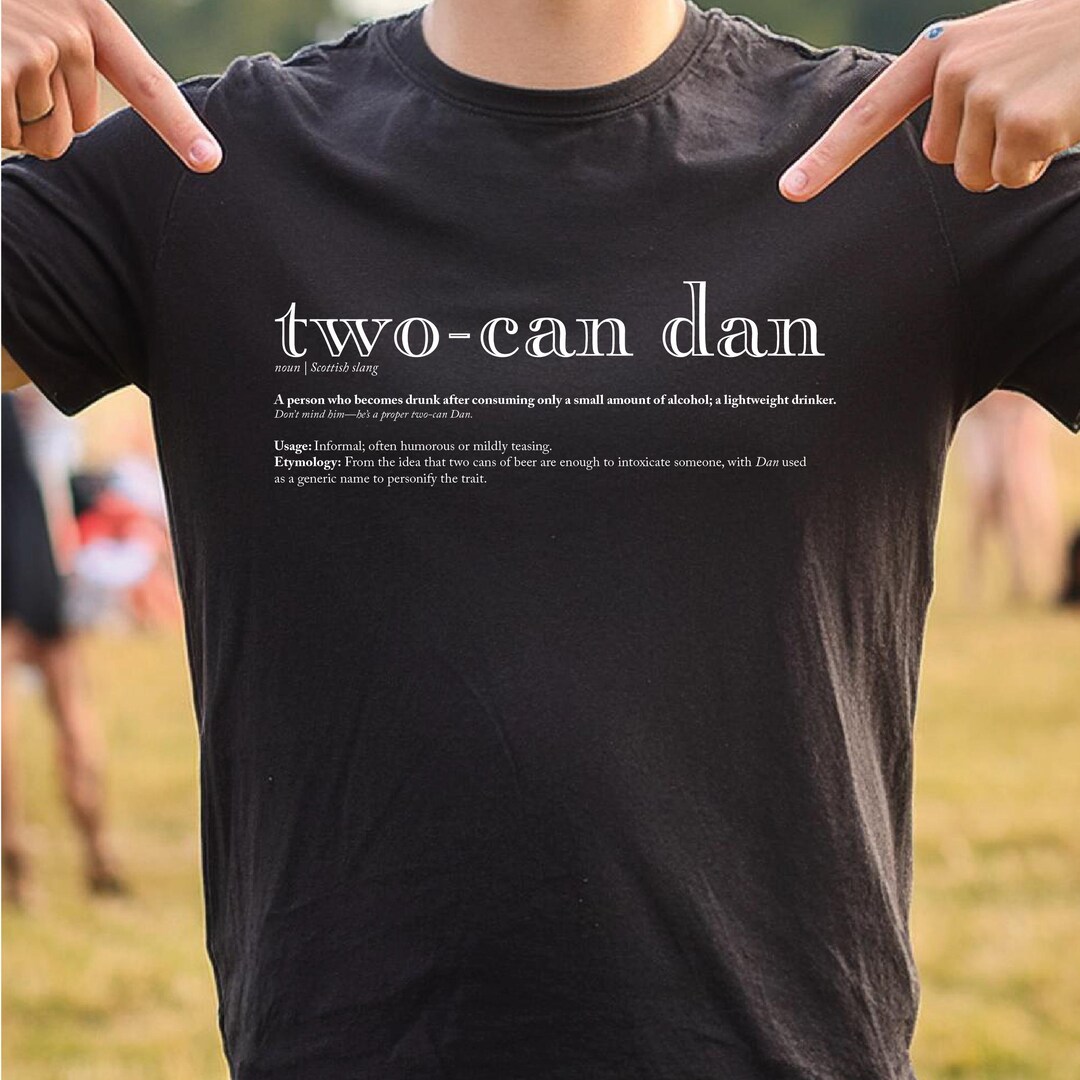 Two-can Dan Dictionary Definition T-shirt: Funny Scottish Slang ...