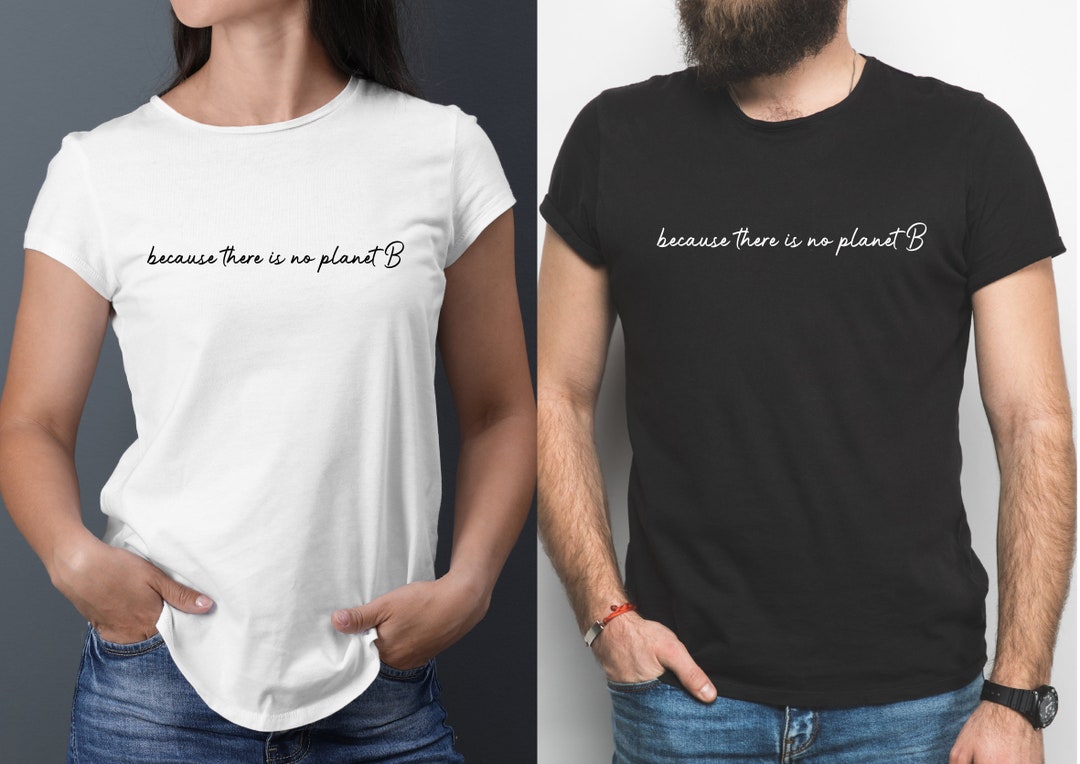 Because There is No Planet B T-shirt - Etsy